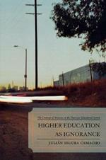 Higher Education as Ignorance: The Contempt of Mexicans in the American Educational System