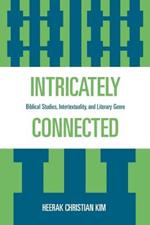 Intricately Connected: Biblical Studies, Intertextuality, and Literary Genre