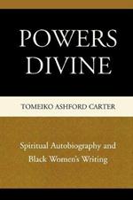 Powers Divine: Spiritual Autobiography and Black Women's Writing