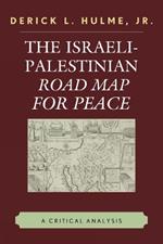 The Israeli-Palestinian Road Map for Peace: A Critical Analysis
