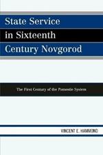 State Service in Sixteenth Century Novgorod: The First Century of the Pomestie System