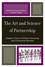 The Art and Science of Partnership: Catalytic Cases of School, University, and Community Renewal
