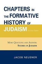 Chapters in the Formative History of Judaism: Second Series