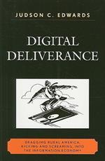 Digital Deliverance: Dragging Rural America, Kicking and Screaming, Into the Information Economy