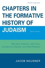 Chapters in the Formative History of Judaism: Third Series