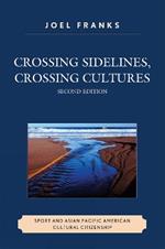 Crossing Sidelines, Crossing Cultures: Sport and Asian Pacific American Cultural Citizenship