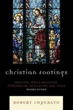 Christian Footings: Creation, World Religions, Personalism, Revelation, and Jesus