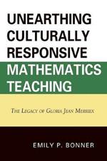 Unearthing Culturally Responsive Mathematics Teaching: The Legacy of Gloria Jean Merriex