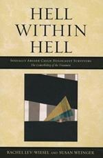 Hell within Hell: Sexually Abused Child Holocaust Survivors