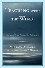 Teaching with the Wind: Spirituality in Canadian Education