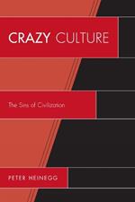 Crazy Culture: The Sins of Civilization