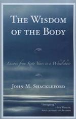 The Wisdom of the Body: Lessons from Sixty Years in a Wheelchair