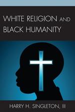 White Religion and Black Humanity