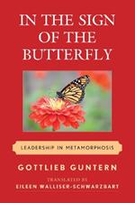 In the Sign of the Butterfly: Leadership in Metamorphosis