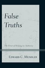 False Truths: The Error of Relying on Authority