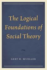 The Logical Foundations of Social Theory