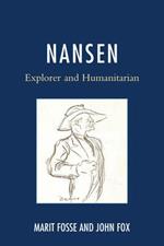 Nansen: Explorer and Humanitarian