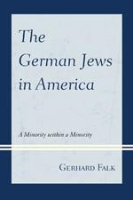 The German Jews in America: A Minority within a Minority