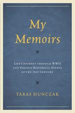My Memoirs: Life's Journey through WWII and Various Historical Events of the 21st Century