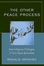 The Other Peace Process: Interreligious Dialogue, a View from Jerusalem