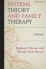 Systems Theory and Family Therapy: A Primer