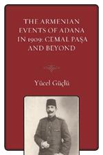 The Armenian Events Of Adana In 1909: Cemal Pasa And Beyond