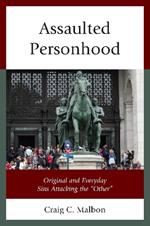 Assaulted Personhood: Original and Everyday Sins Attacking the “Other”