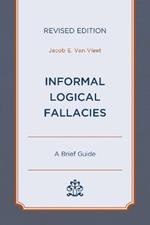 Informal Logical Fallacies: A Brief Guide