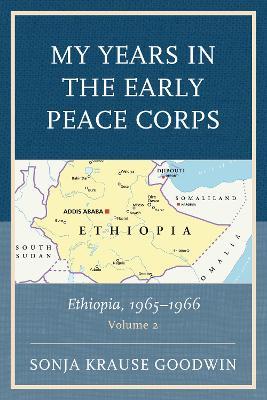 My Years in the Early Peace Corps: Ethiopia, 1965-1966 - Sonja Krause Goodwin - cover