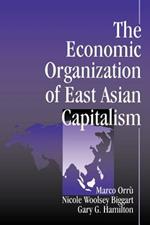 The Economic Organization of East Asian Capitalism