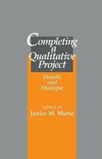 Completing a Qualitative Project: Details and Dialogue