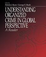 Understanding Organized Crime in Global Perspective: A Reader