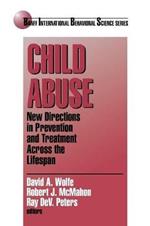 Child Abuse: New Directions in Prevention and Treatment across the Lifespan