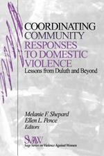 Coordinating Community Responses to Domestic Violence: Lessons from Duluth and Beyond