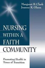 Nursing within a Faith Community: Promoting Health in Times of Transition