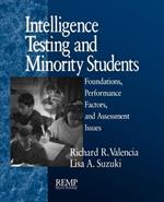 Intelligence Testing and Minority Students: Foundations, Performance Factors, and Assessment Issues