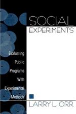 Social Experiments: Evaluating Public Programs With Experimental Methods