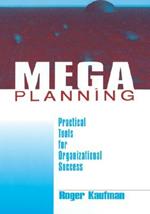 Mega Planning: Practical Tools for Organizational Success