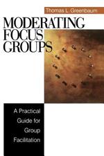 Moderating Focus Groups: A Practical Guide for Group Facilitation