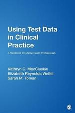 Using Test Data in Clinical Practice: A Handbook for Mental Health Professionals