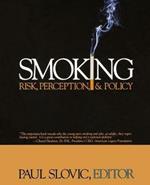 Smoking: Risk, Perception, and Policy