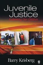 Juvenile Justice: Redeeming Our Children
