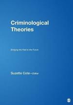 Criminological Theories: Bridging the Past to the Future