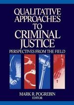 Qualitative Approaches to Criminal Justice: Perspectives from the Field