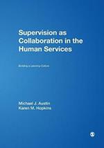 Supervision as Collaboration in the Human Services: Building a Learning Culture