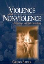 Violence and Nonviolence: Pathways to Understanding