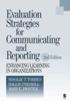 Evaluation Strategies for Communicating and Reporting: Enhancing Learning in Organizations