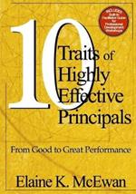 Ten Traits of Highly Effective Principals: From Good to Great Performance