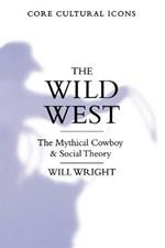 The Wild West: The Mythical Cowboy and Social Theory