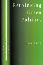 Rethinking Green Politics: Nature, Virtue and Progress